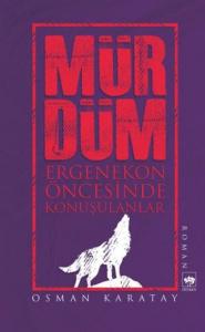 Mürdüm; Ergenekon Öncesinde Konuşulanlar