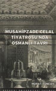Musahipzade Celal Tiyatrosu'nda Osmanlı Tavrı