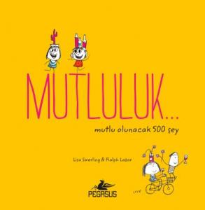 Mutluluk...Mutlu Olunacak 500 Şey