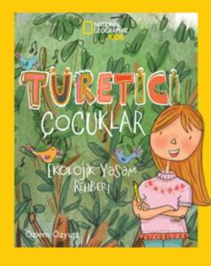 Türetici Çocuklar Ekolojik Yaşam Rehberi; National Geographic Kids