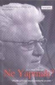 Ne Yapmalı?; Yeniden Diriliş ve Kurtuluş İçin