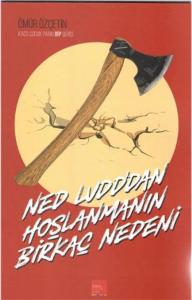 Ned Ludd'dan Hoşlanmanın Birkaç Nedeni
