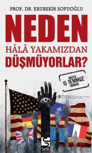 Neden Hala Yakamızdan Düşmüyorlar?