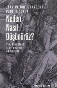 Neden Nasıl Düşünürüz?; Etik, İnsan Doğası ve Beyin Üzerine Bir Tartışma