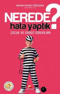 Nerede Hata Yaptık?; Çocuk ve Ergen Sorunları