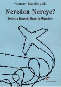 Nereden Nereye? Devletin İçindeki Örgütle Mücadele