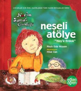 Neşeli Atölye Nar'ın Sanat Günlüğü - Eğlen Öğren Neş'e Erdok