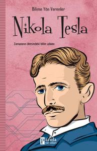 Nikola Tesla; Zamanın Ötesindeki Bilim Adamı