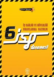 İSG İş Güvenliği Uzmanlığı Sınavlarına Hazırlık 6 Deneme Sınavı