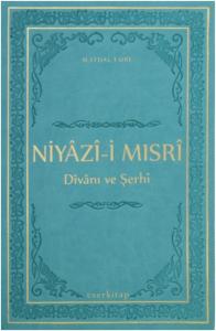 Niyazi-i Mısri Divanı ve Şerhi