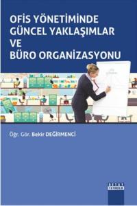 Ofis Yönetiminde Güncel Yaklaşımlar ve Büro Organizasyonu