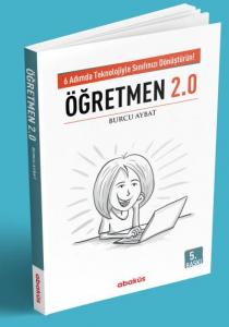 Öğretmen 2.0; 6 Adımda Teknolojiyle Sınıfınızı Dönüştürün!