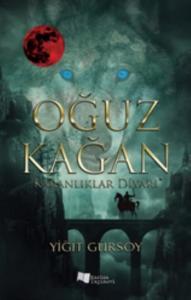 Oğuz Kağan - Karanlıklar Diyarı
