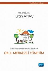 Eğitim Yönetiminde Yeni Paradigmalar / Okul Merkezli Yönetim