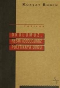Okulumuz, Resmi İdeolojimiz ve Politikaya Övgü