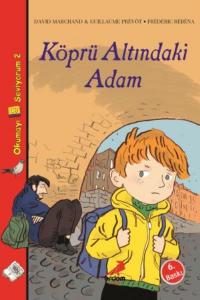 Okumayı Seviyorum Dizisi 2-Köprü Altındaki Adam