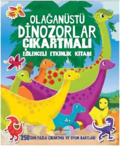 Olağanüstü Dinozorlar Çıkartmalı Eğlenceli Etkinlik Kitabı