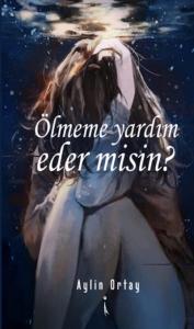 Ölmeme Yardım Eder misin?