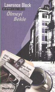 Ölmeyi Bekle; Bir Matthew Scudder Polisiyesi