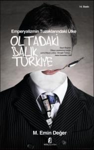 Oltadaki Balık Türkiye; Emperyalizmin Tuzaklarındaki Ülke