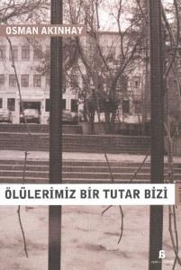 Ölülerimiz Bir Tutar Bizi