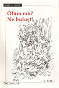 Ölüm mü? Ne Buluş!