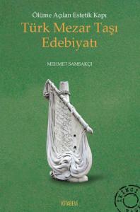 Türk Mezar Taşı Edebiyatı; Ölüme Açılan Estetik Kapı