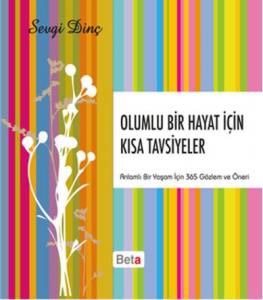 Olumlu Bir Hayat  İçin Kısa Tavsiyeler