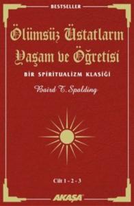 Ölümsüz Üstadların Yaşam ve Öğretisi (3 Cilt Birarada); Bir Spiritualizm Klasiği
