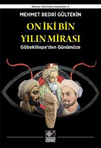 On İki Bin Yılın Mirası; Göbeklitepe'den Günümüze