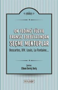 On Yedinci Yüzyıl Fransız Edebiyatından Seçme Mektuplar; Descartes, 17. Louis, La Fontaine