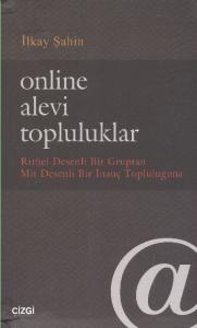 Online Alevi Topluluklar; Ritüel Desenli Bir Gruptan Mit Desenli Bir İnanç Topluluğuna