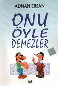 Onu Öyle Demezler