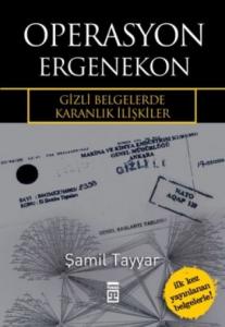 Operasyon Ergenekon (Gizli Belgelerde Karanlık İlişkiler)
