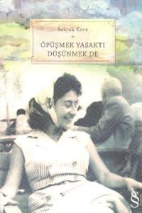 Öpüşmek Yasaktı Düşünmek De