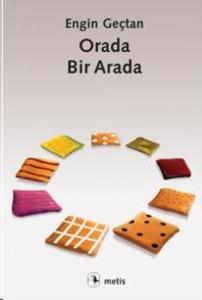 Orada, Bir Arada