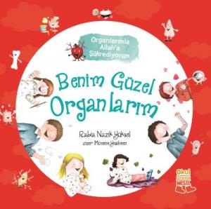 Benim Güzel Organlarım - Organlarımla Allah'a Şükrediyorum
