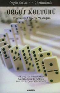 Örgüt Sırlarının Çözümünde - Örgüt Kültürü; Teorik ve Ampirik Yaklaşım