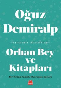 Orhan Bey ve Kitapları; Bir Orhan Pamuk Okurunun Notları