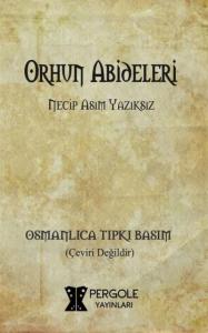 Orhun Abideleri (Osmanlıca Tıpkı Basım)