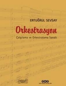 Orkestrasyon; Çalgılama ve Orkestralama Sanatı