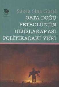 Orta Doğu Petrolünün Uluslararası Politikadaki Yeri