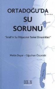 Ortadoğu'da Su Sorunu; İsrail'in Su İhtiyacının Temel Dinamikleri