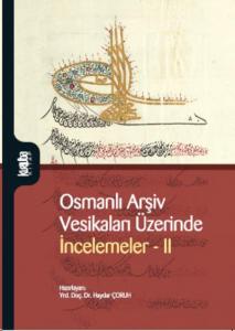 Osmanlı Arşiv Vesikaları Üzerinde İncelemer II