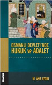 Osmanlı Devleti'nde Hukuk ve Adalet