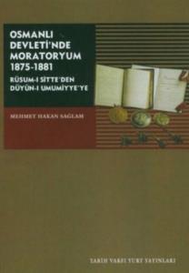 Osmanlı Devleti'nde Moratoryum 1875-1881; Rûsum-ı Sitte'den Dûyûn-ı Umumiyye'ye