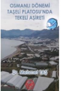 Osmanlı Dönemi Taşeli Platosu’nda Tekeli Aşireti