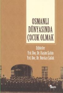 Osmanlı Dünyasında Çocuk Olmak