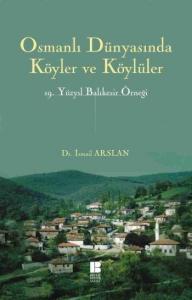 Osmanlı Dünyasında Köyler ve KÖylüler; 19. Yüzyıl Balıkesir Örneği