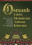 Osmanlı Edebi Metinlerini Anlama Kılavuzu